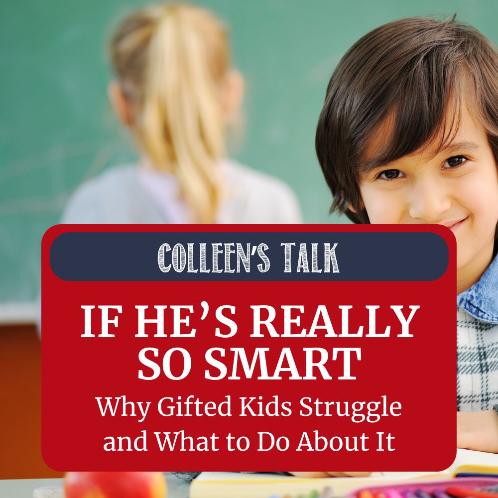 If He's Really So Smart... Why Gifted Kids Struggle and What to Do About It
