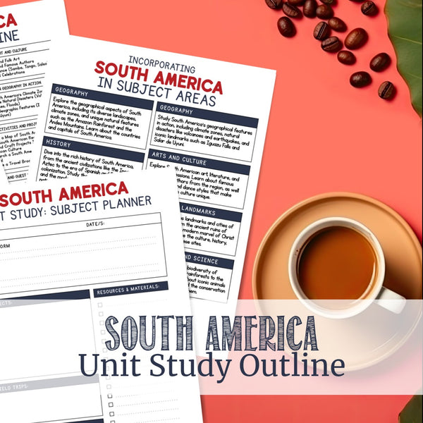 South America | Unit Study Outline – Raising Lifelong Learners